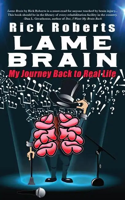 Lame Brain: My Journey Back to Real Life - Hardcover