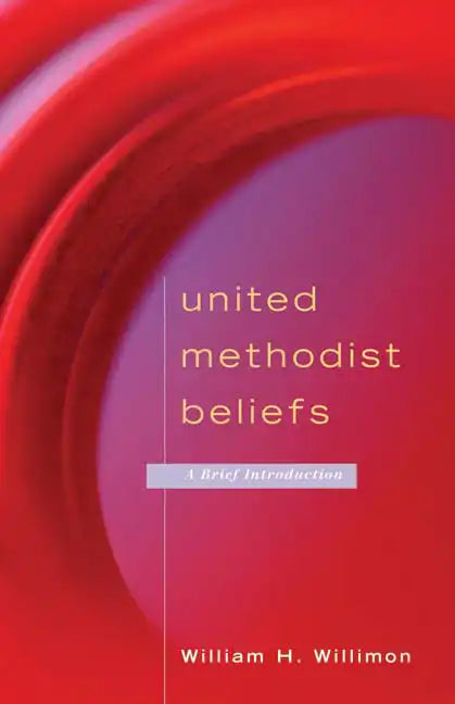 United Methodist Beliefs: A Brief Introduction - Paperback