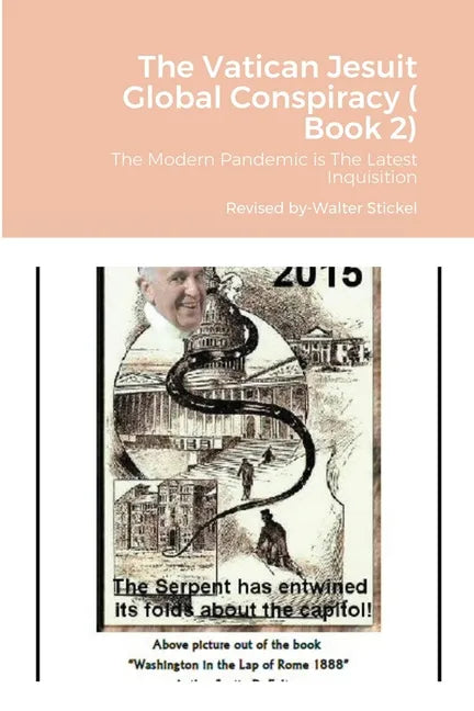 The Vatican Jesuit Global Conspiracy ( Book 2): The Modern Pandemic is The Latest Inquisition - Paperback