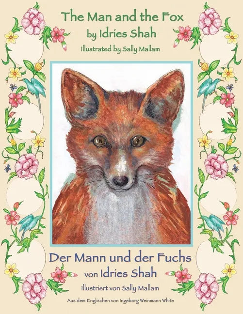 The Man and the Fox -- Der Mann und der Fuchs: Bilingual English-German Edition / Zweisprachige Ausgabe Englisch-Deutsch - Paperback