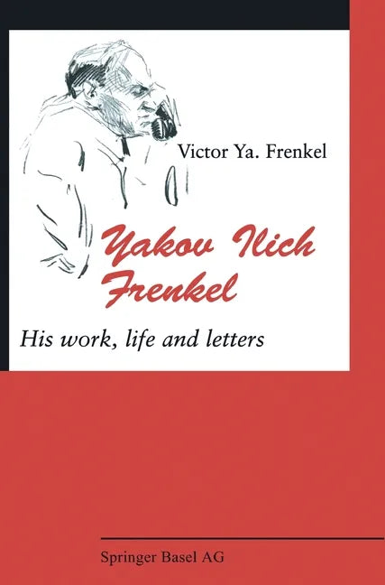 Yakov Ilich Frenkel: His Work, Life and Letters - Hardcover