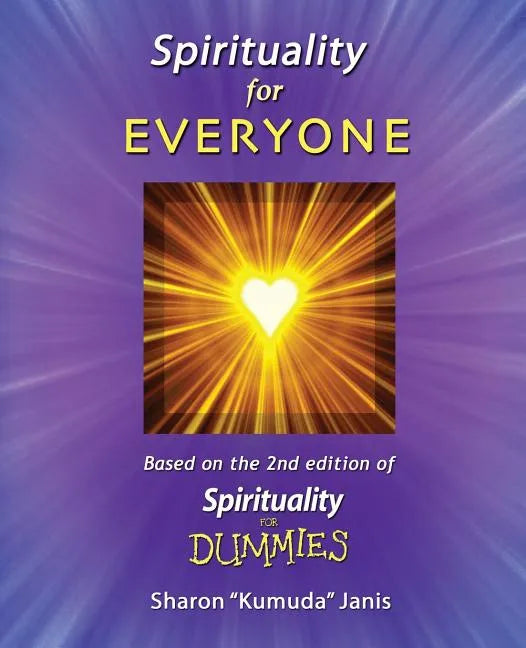 Spirituality For EVERYONE: Based on the 2nd Edition of Spirituality for DUMMIES - Paperback
