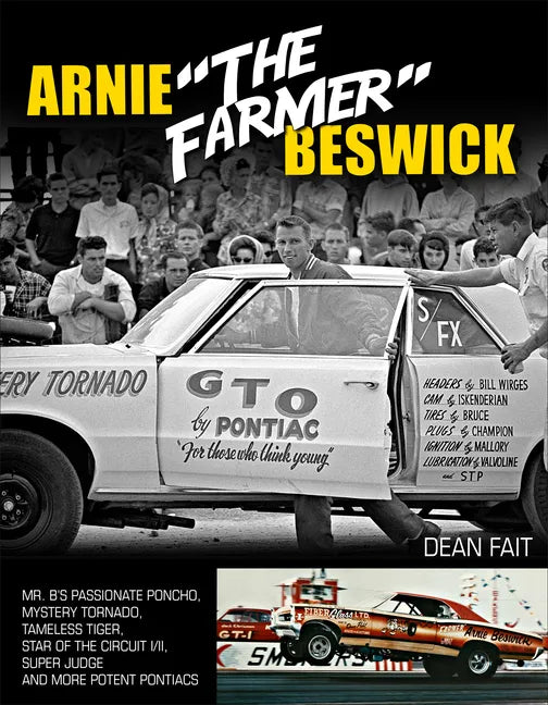 Arnie the Farmer Beswick: Mr. B's Passionate Poncho, Mystery Tornado, Tameless Tiger, Star of the Circuit I/II, Super Judge and More Potent Pontiacs - Paperback