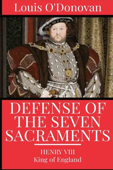 Defence of the Seven Sacraments - Paperback