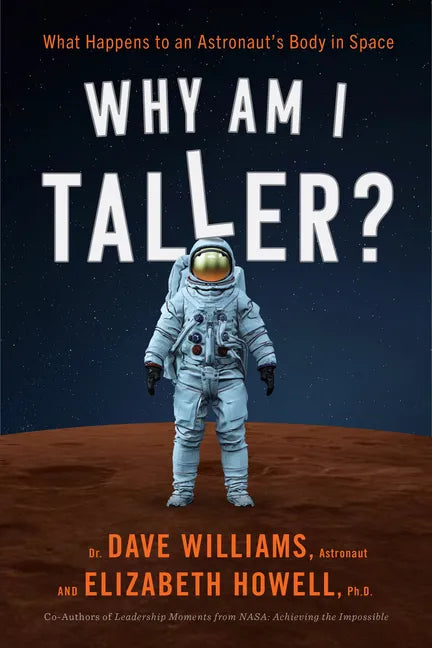 Why Am I Taller?: What Happens to an Astronaut's Body in Space - Paperback