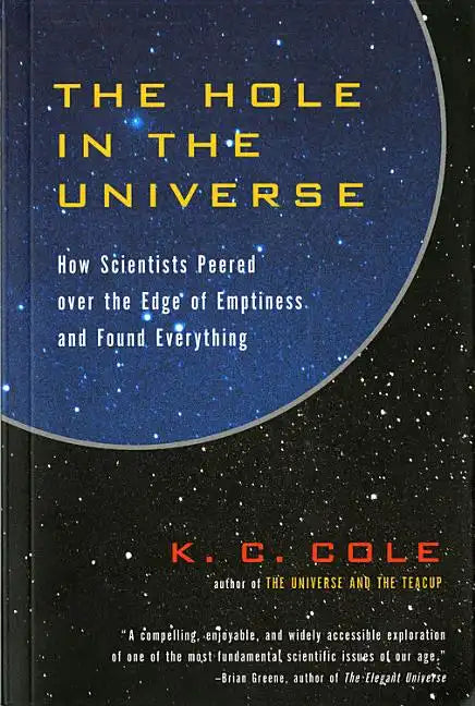 The Hole in the Universe: How Scientists Peered Over the Edge of Emptiness and Found Everything - Paperback