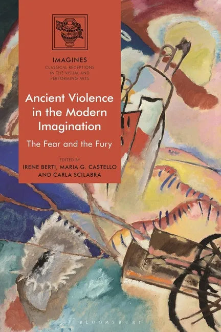 Ancient Violence in the Modern Imagination: The Fear and the Fury - Paperback