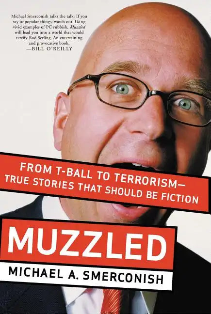 Muzzled: From T-Ball to Terrorism--True Stories That Should Be Fiction - Paperback