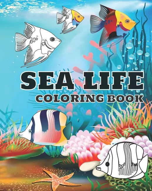 Sea life coloring book: Ocean animals coloring book for kids (boys and girls). age 3-8 - Paperback