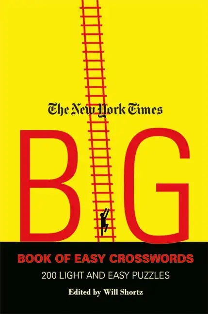 The New York Times Big Book of Easy Crosswords: 200 Light and Easy Puzzles - Paperback