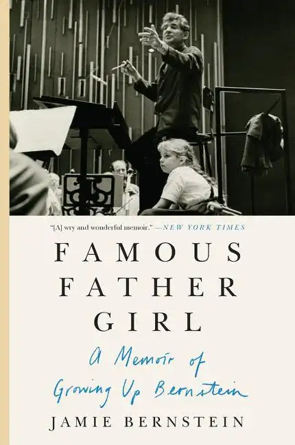 Famous Father Girl: A Memoir of Growing Up Bernstein - Paperback