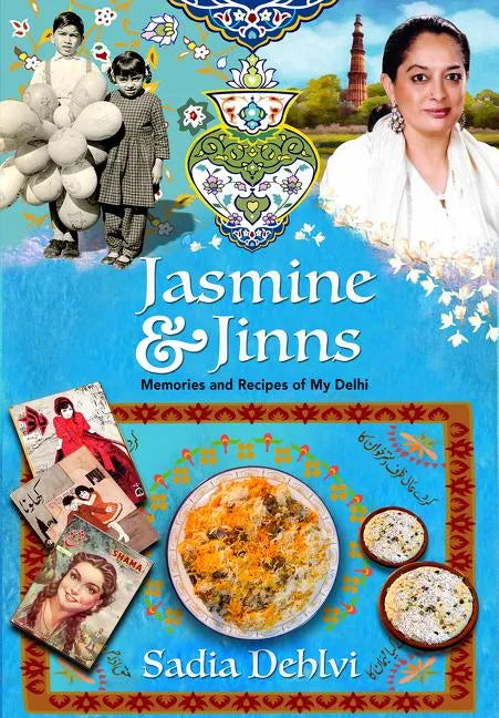 Jasmine and Jinns: Memories and Recipes of My Delhi - Paperback