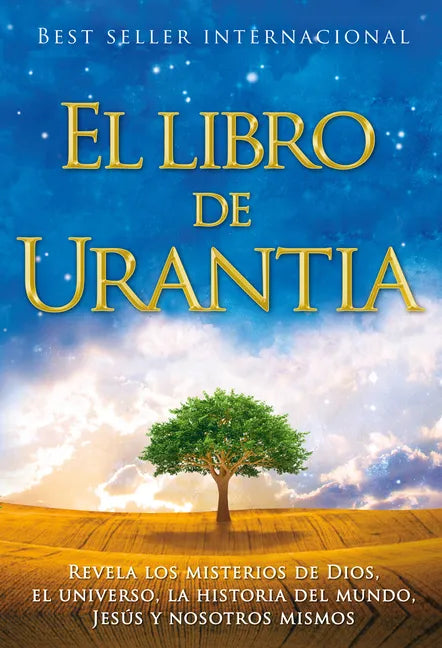 El Libro de Urantia / The Urantia Book: Revelando Los Misterios de Dios, El Universo, Jesus Y Nosotros Mismos / Revealing the Mysteries of God, the Un - Hardcover