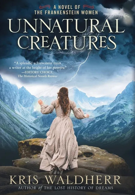 Unnatural Creatures: A Novel of the Frankenstein Women - Hardcover