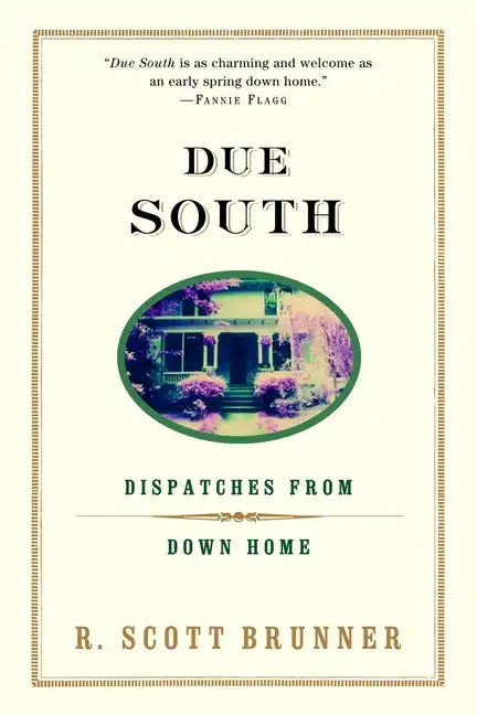 Due South: Dispatches from Down Home - Paperback