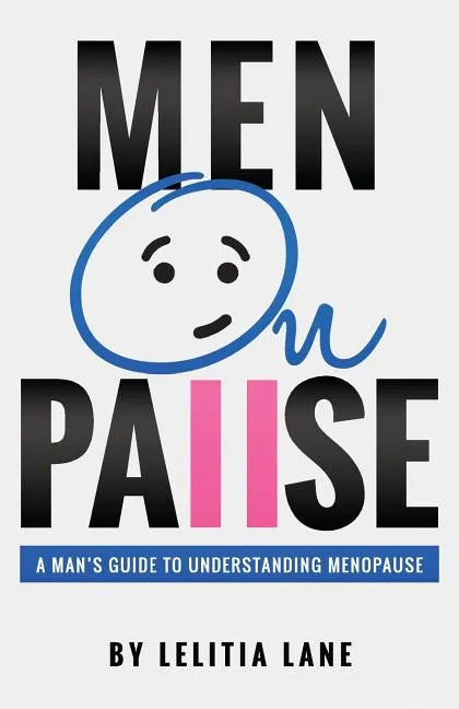 MenOnPause: A Man's Guide to Understanding Menopause - Paperback