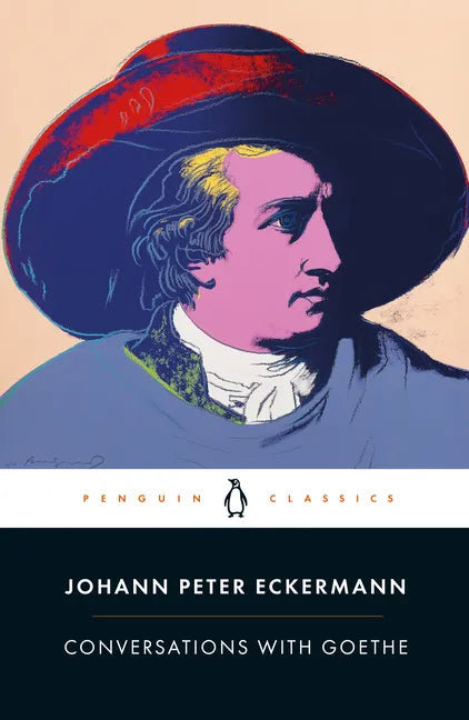 Conversations with Goethe: In the Last Years of His Life - Paperback