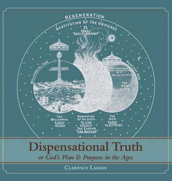 Dispensational Truth [with Full Size Illustrations], or God's Plan and Purpose in the Ages - Hardcover