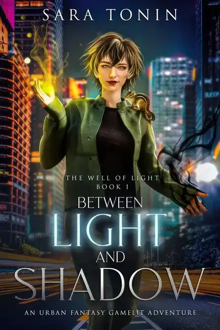 Between Light and Shadow: An Urban Fantasy GameLit Adventure - Paperback