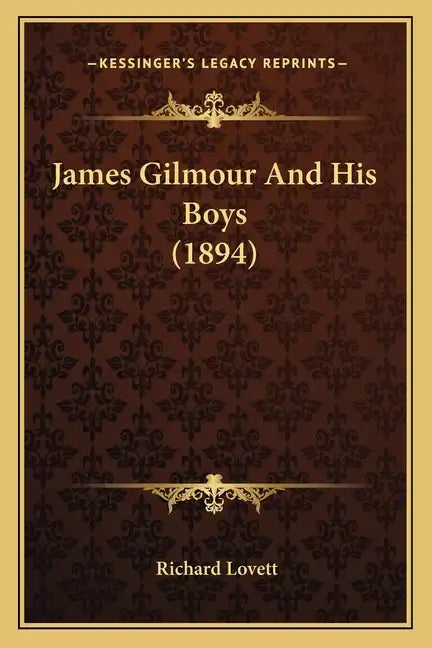 James Gilmour And His Boys (1894) - Paperback