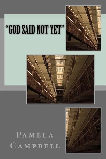 "God Said Not Yet" - Paperback