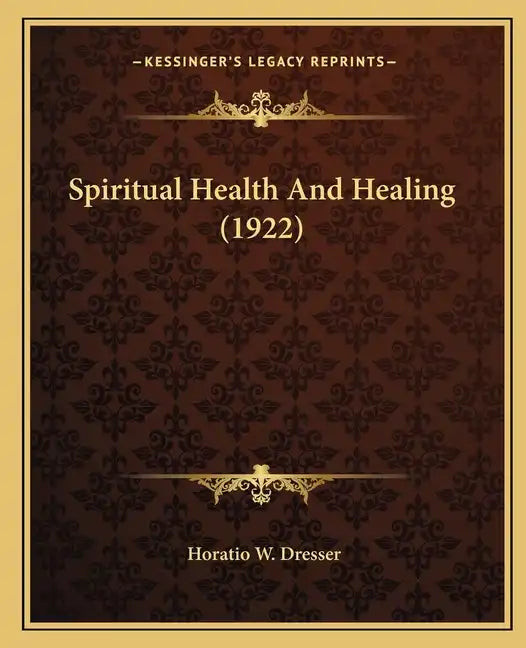 Spiritual Health And Healing (1922) - Paperback