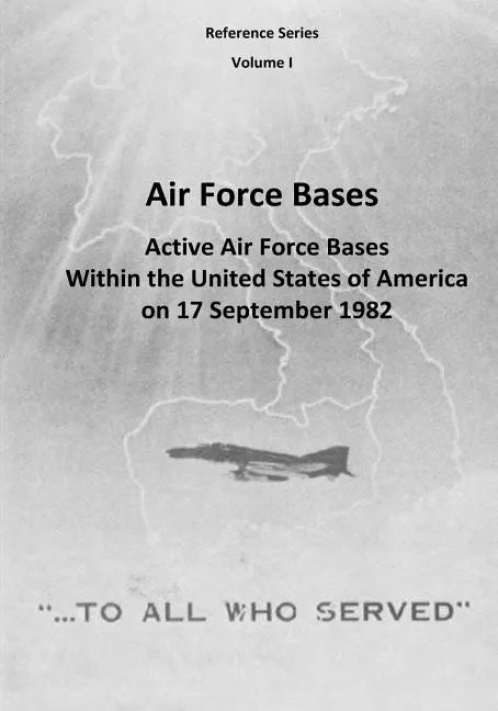 Air Force Bases: Active Air Force Bases Within the United States of America on 17 September 1982 - Paperback