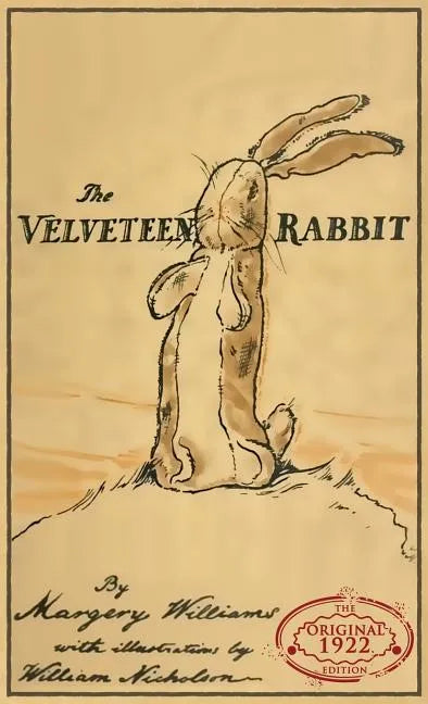 The Velveteen Rabbit: The Original 1922 Edition in Full Color - Hardcover