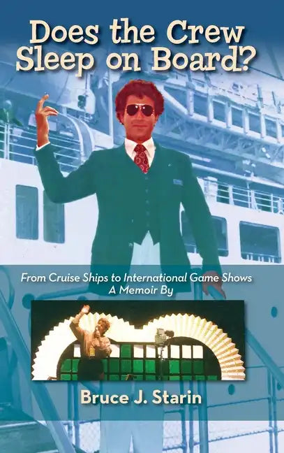 Does the Crew Sleep Onboard? From Cruise Ships to International Game Shows (hardback) - Hardcover