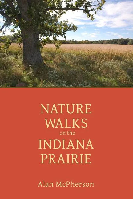 Nature Walks on the Indiana Prairie - Paperback