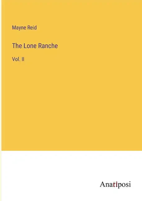 The Lone Ranche: Vol. II - Paperback