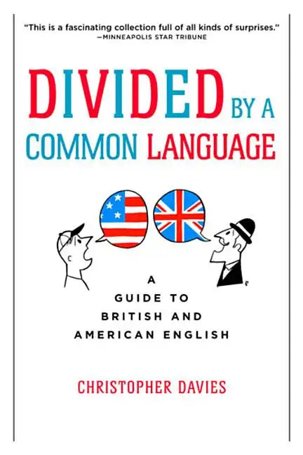 Divided by a Common Language: A Guide to British and American English - Paperback