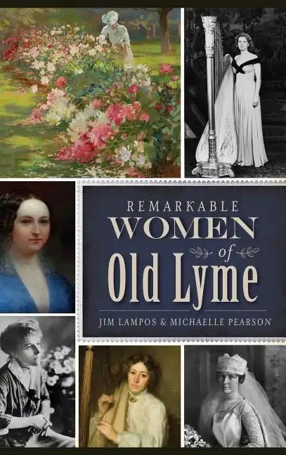 Remarkable Women of Old Lyme - Hardcover