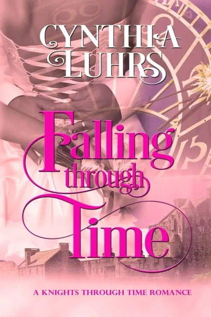 Falling Through Time: A Lighthearted Time Travel Romance - Paperback