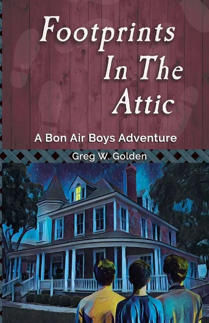 Footprints in the Attic: A Bon Air Boys Adventure - Paperback