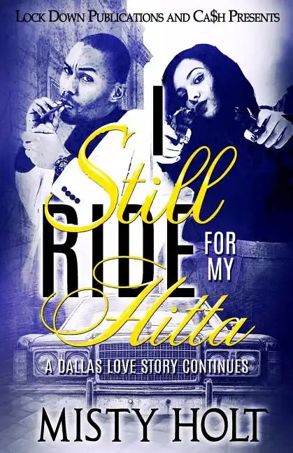 I Still Ride For My Hitta: A Dallas Love Story Continues - Paperback