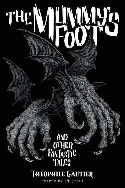 The Mummy's Foot and Other Fantastic Tales - Paperback