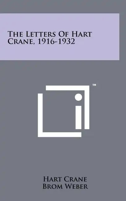 The Letters Of Hart Crane, 1916-1932 - Hardcover