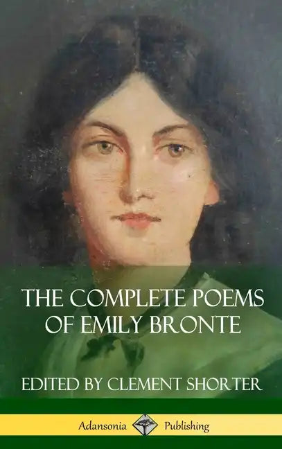 The Complete Poems of Emily Bronte (Poetry Collections) (Hardcover) - Hardcover