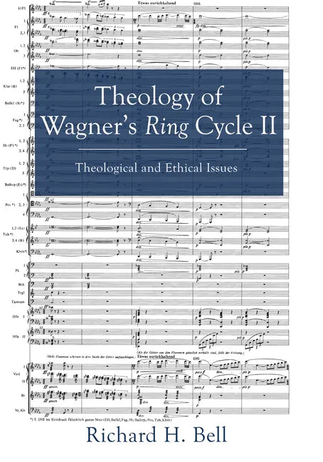 Theology of Wagner's Ring Cycle II: Theological and Ethical Issues - Hardcover