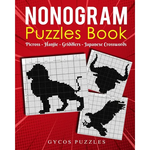Nonogram Puzzle Book: Japanese Crossword Griddlers Hanjie Picross Black and White - Paperback