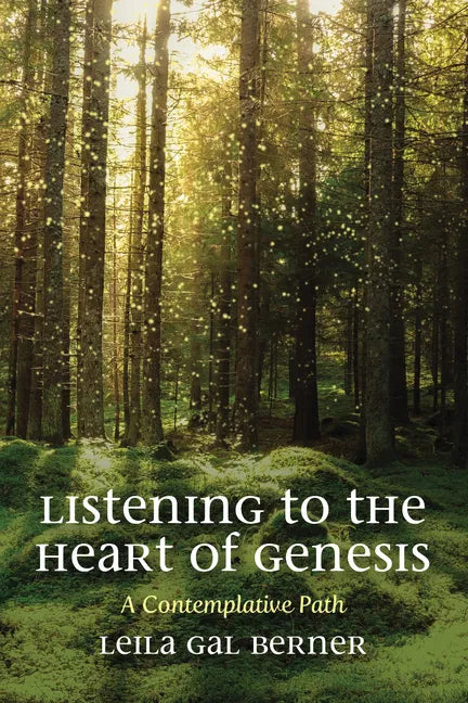 Listening to the Heart of Genesis: A Contemplative Path - Paperback