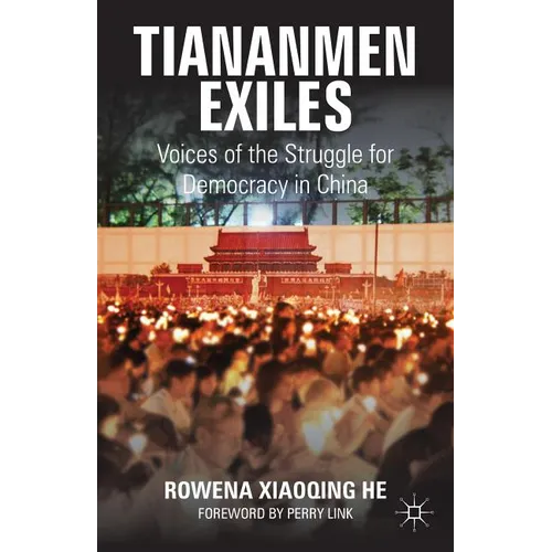 Tiananmen Exiles: Voices of the Struggle for Democracy in China - Hardcover
