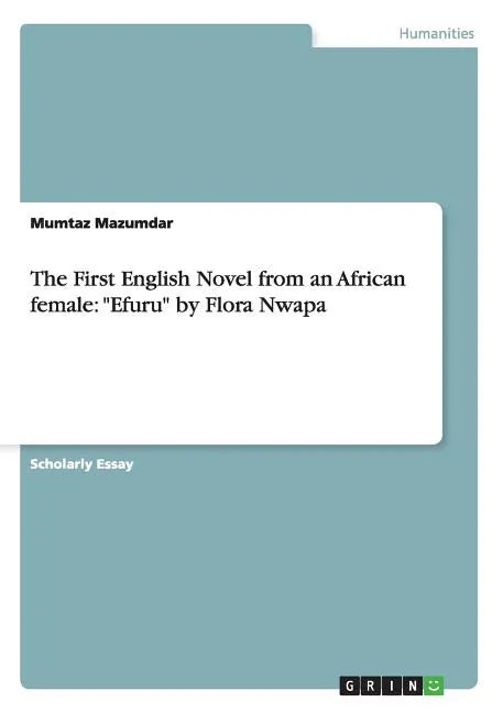 The First English Novel from an African female: "Efuru" by Flora Nwapa - Paperback