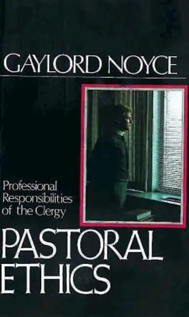 Pastoral Ethics: Professional Responsibilities of the Clergy - Paperback
