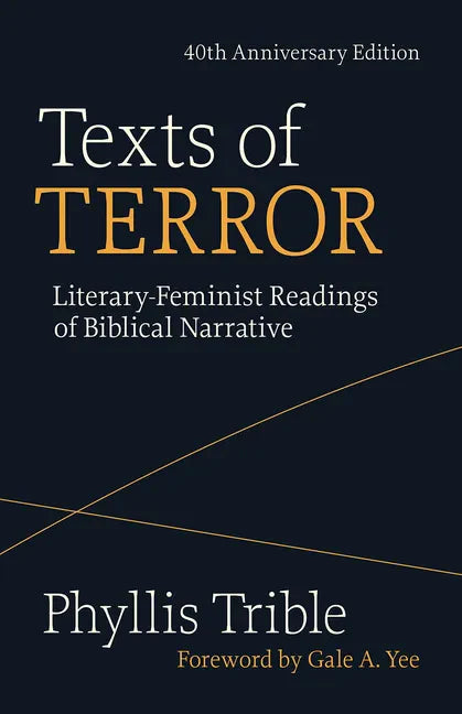Texts of Terror (40th Anniversary Edition): Literary-Feminist Readings of Biblical Narratives - Paperback
