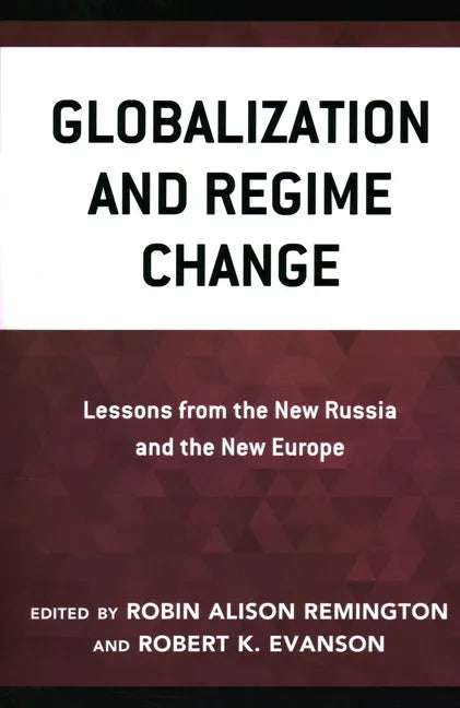 Globalization and Regime Change: Lessons from the New Russia and the New Europe - Paperback