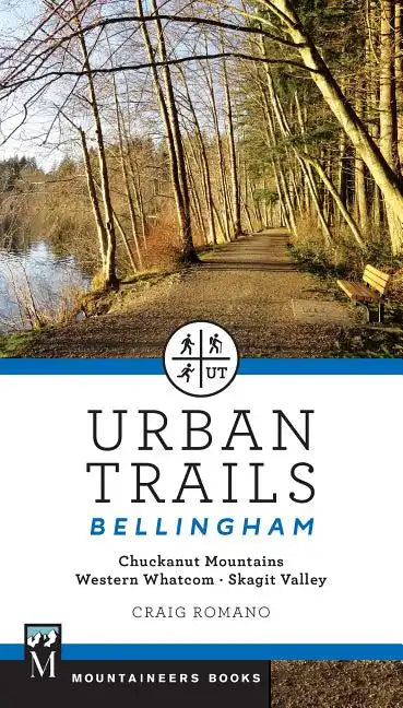 Urban Trails Bellingham: Chuckanut Mountains // Western Whatcom // Skagit Valley - Paperback