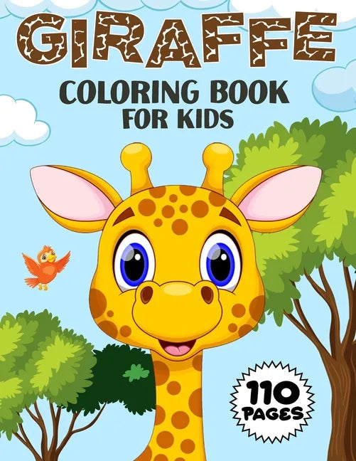 Giraffe Coloring Book for Kids: Over 50 Fun Coloring and Activity Pages with Cute Giraffes, Baby Giraffes, Giraffe Friends and More! for Kids, Toddler - Paperback