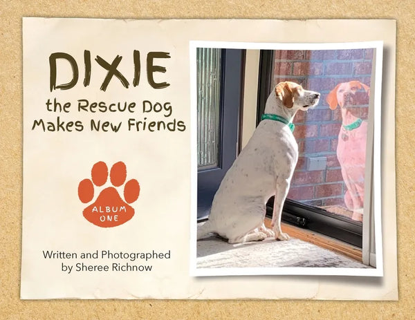 Dixie the Rescue Dog Makes New Friends: Album One - Paperback